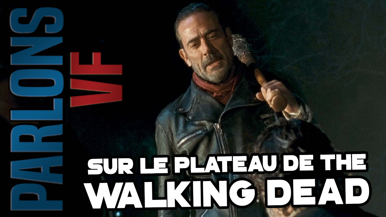 Parlons VF S02E04 – Sur le plateau de « The Walking Dead »