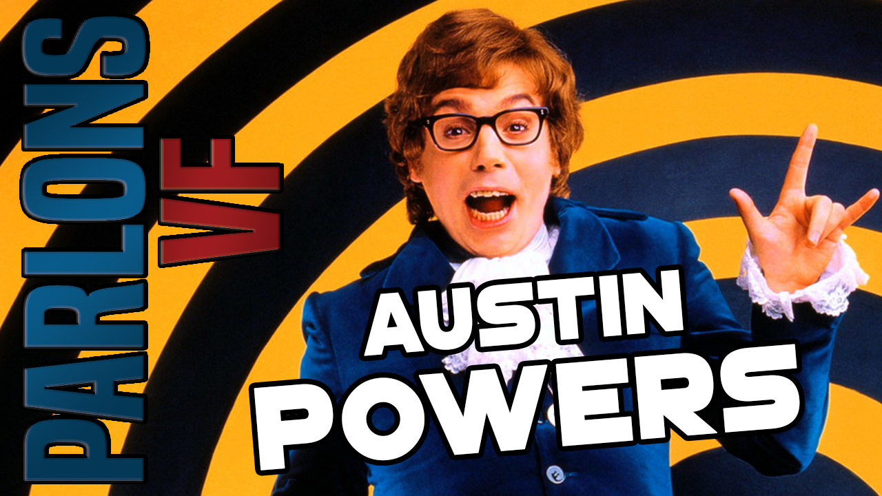 Parlons VF S02E06 – Austin Powers