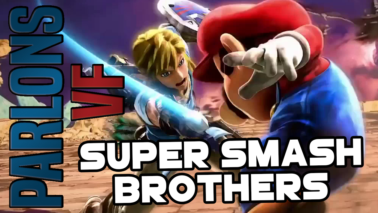 Parlons VF #HS – Super Smash Bros