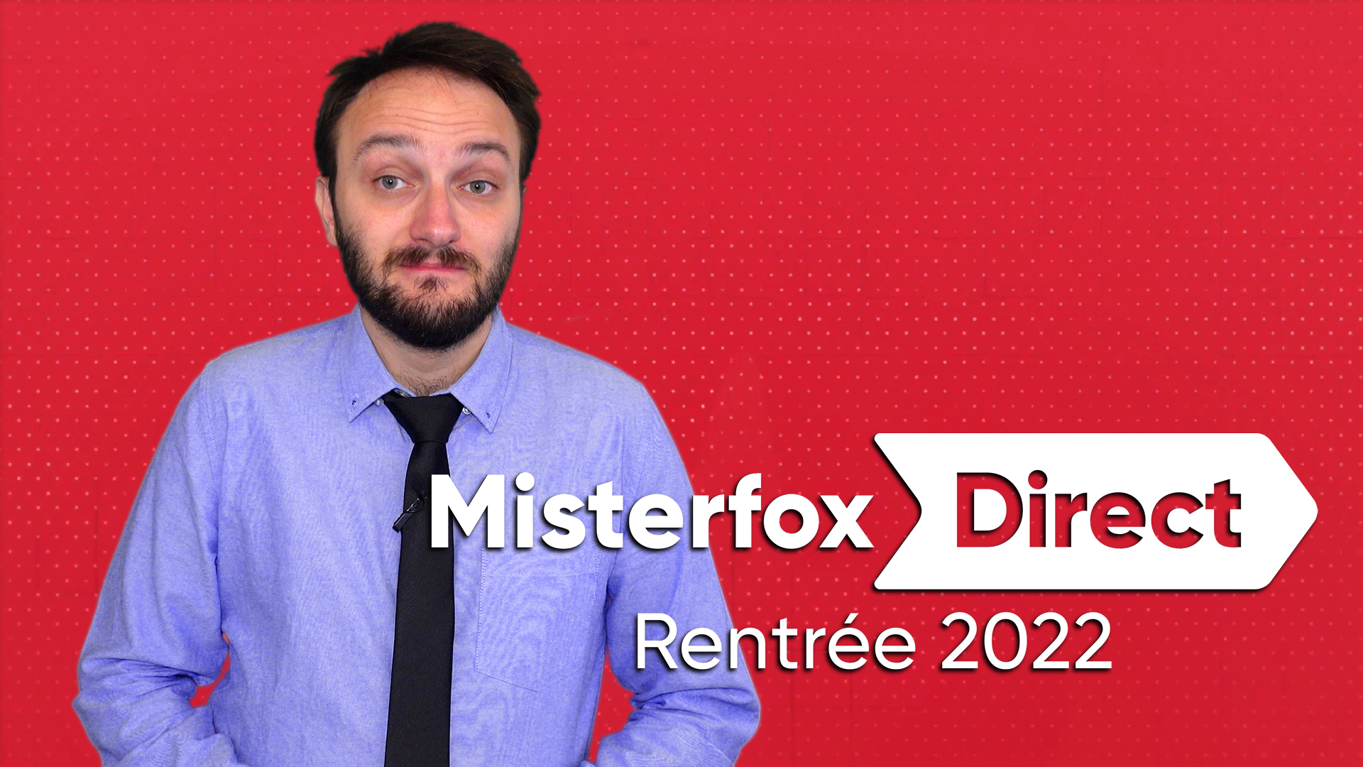 Misterfox Direct du 05/09/2022 (Annonces et F.A.Q)
